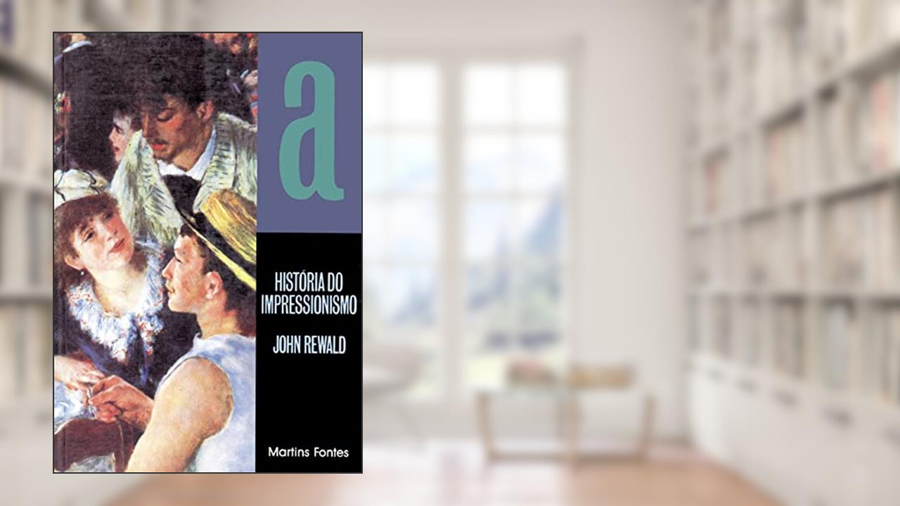 Capa de História do impressionismo, do autor John Rewald
