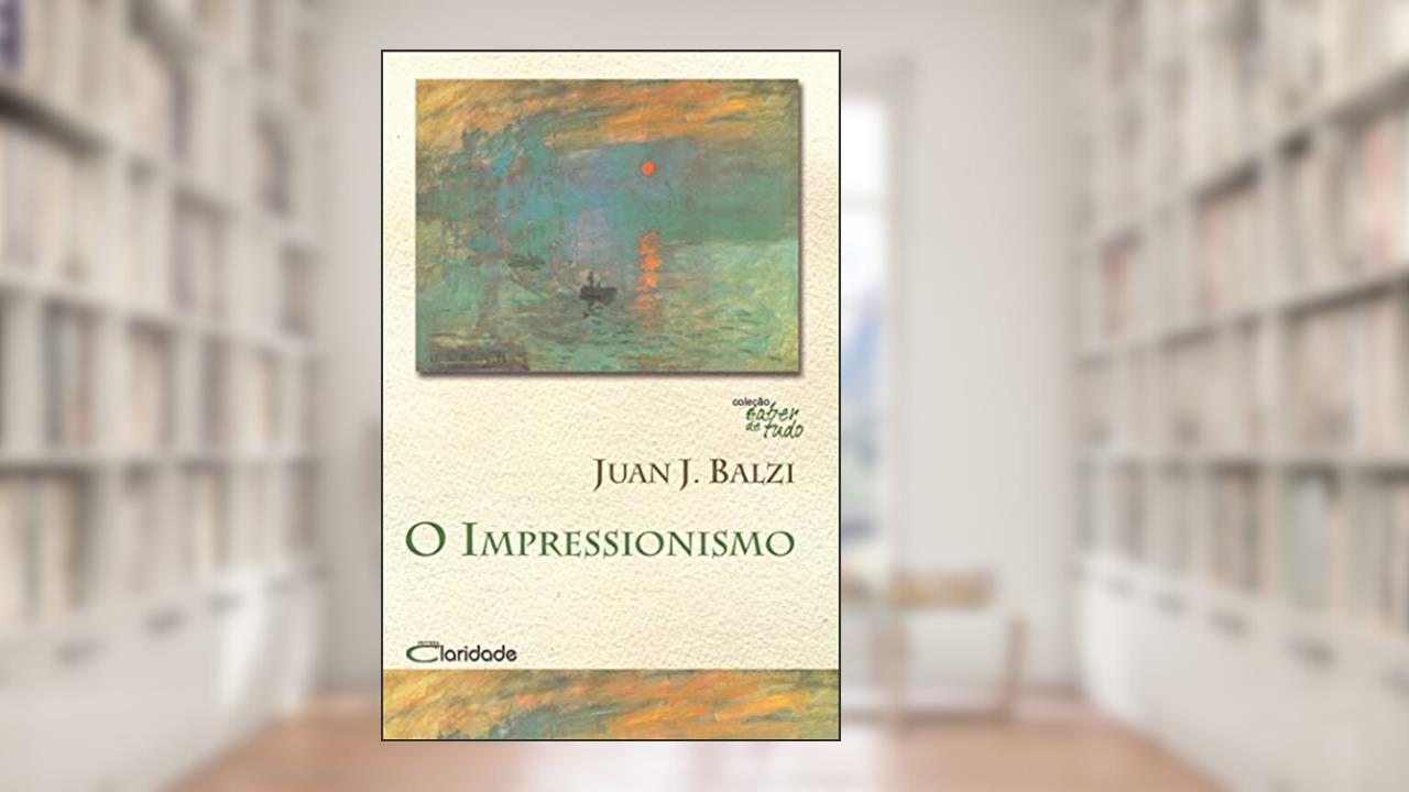 Capa de O impressionismo, do autor Juan Jose Balzi