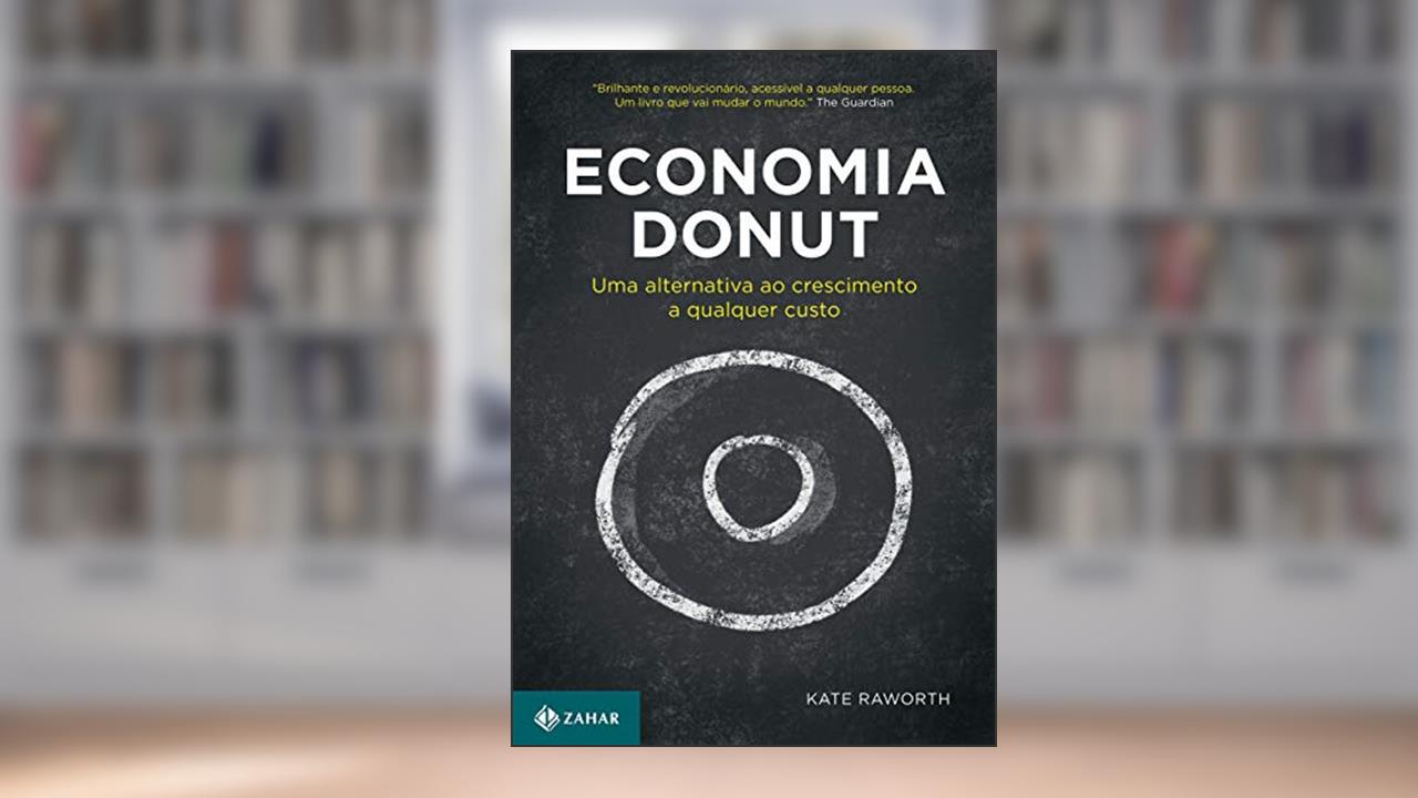 Capa de Economia Donut: Uma alternativa ao crescimento a qualquer custo, do autor Kate Raworth