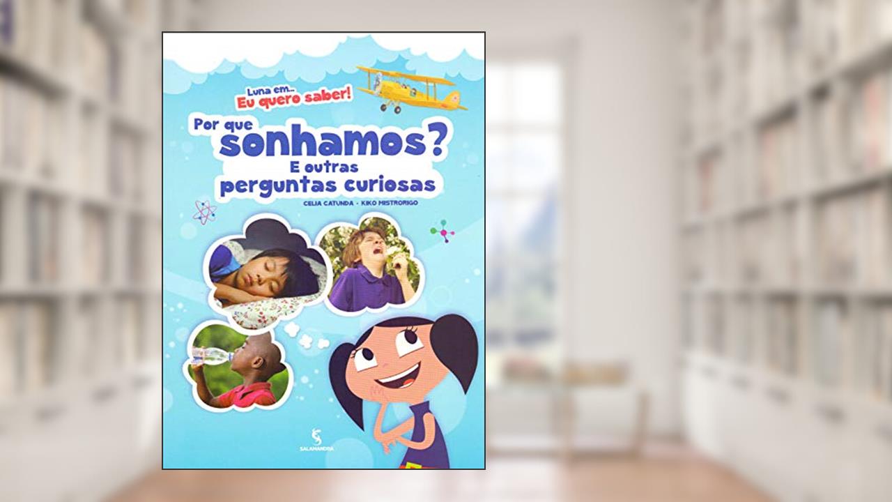 Capa de Luna Em... Eu Quero Saber! Por Que Sonhamos?, do autor Celia Catunda; Kiko Mistrorigo