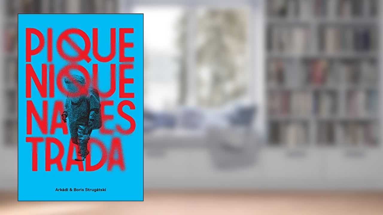 Capa de Piquenique na Estrada, do autor Arkádi Strugátski; Boris Strugátski