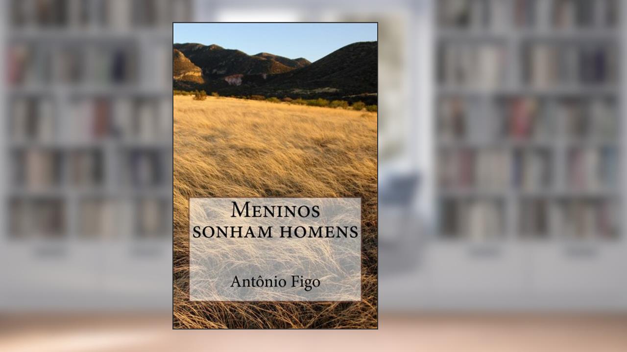 Capa de Meninos sonham homens, do autor Antonio Figo