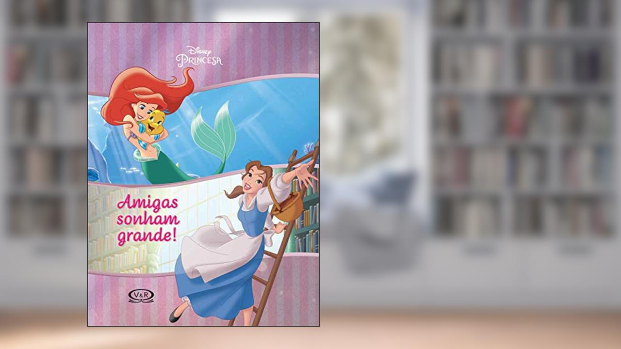 Capa de Porta-Retrato Das Princesas - Amigas Sonham Grande, do autor Vários Autores