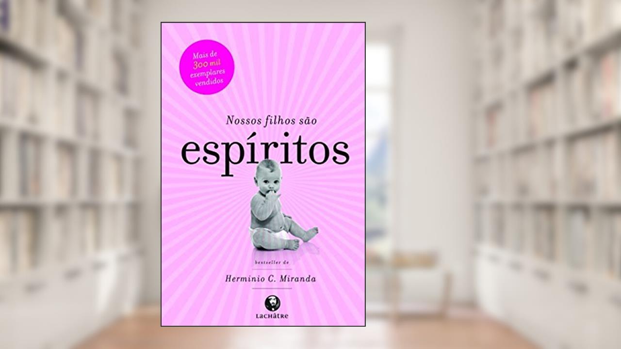 Capa de Nossos filhos são espíritos, do autor Herminio C. Miranda