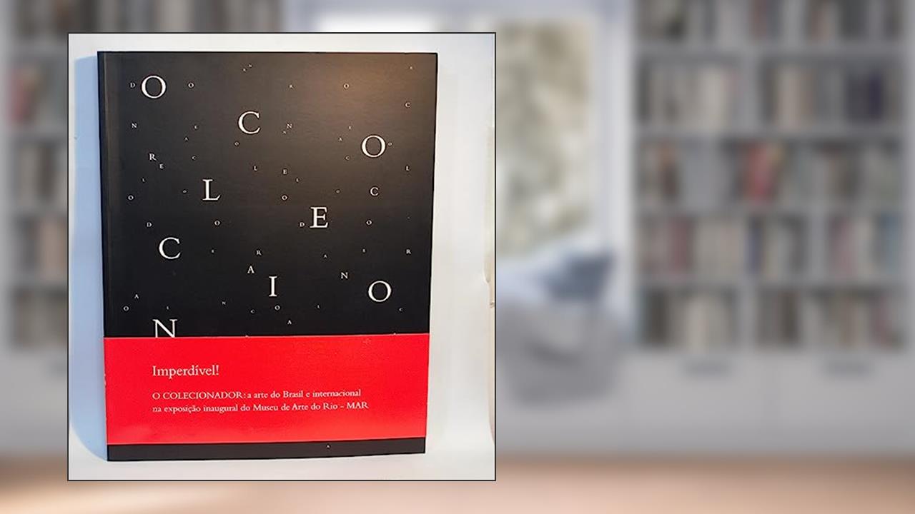 Capa de O Colecionador - Arte Brasileira E Internacional Na Coleção Boghici, do autor Chacel  Cristina; Migliaccio  Luciano; Terra  Fernanda