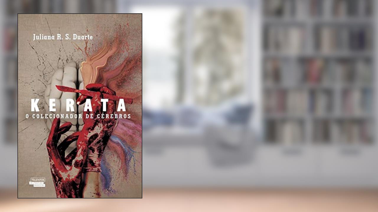 Capa de Kerata: O colecionador de cérebros, do autor Juliana R. S. Duarte