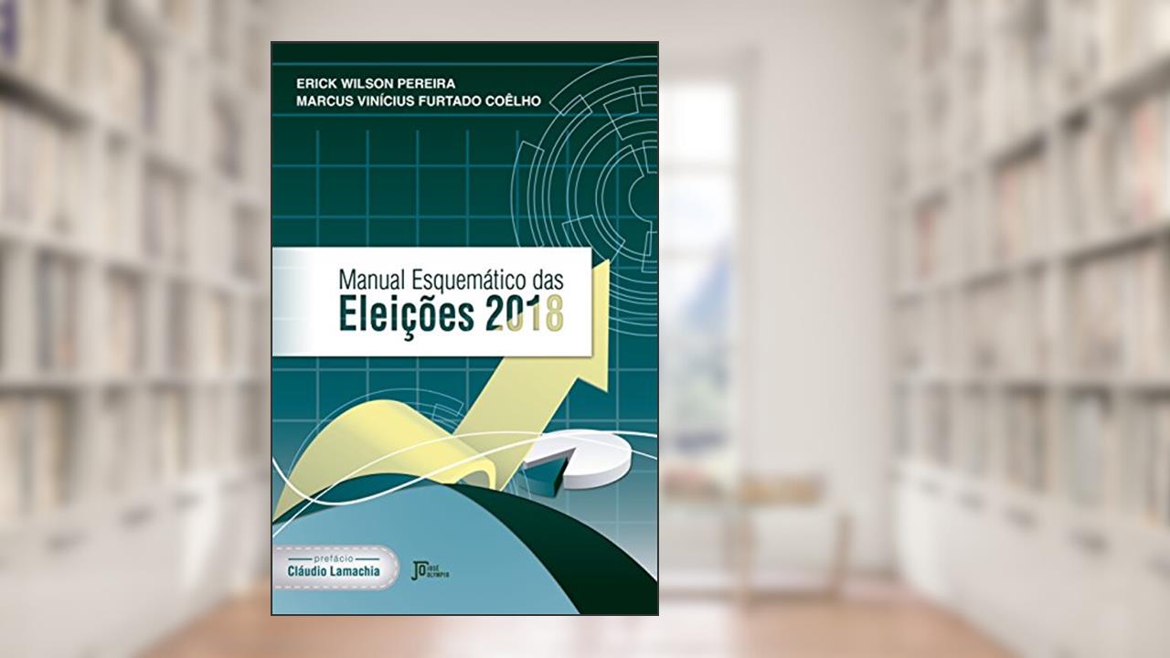 Capa de Manual Esquemático das Eleições 2018, do autor Erick Wilson Pereira; Marcus Vinícius Furtado Coêlho