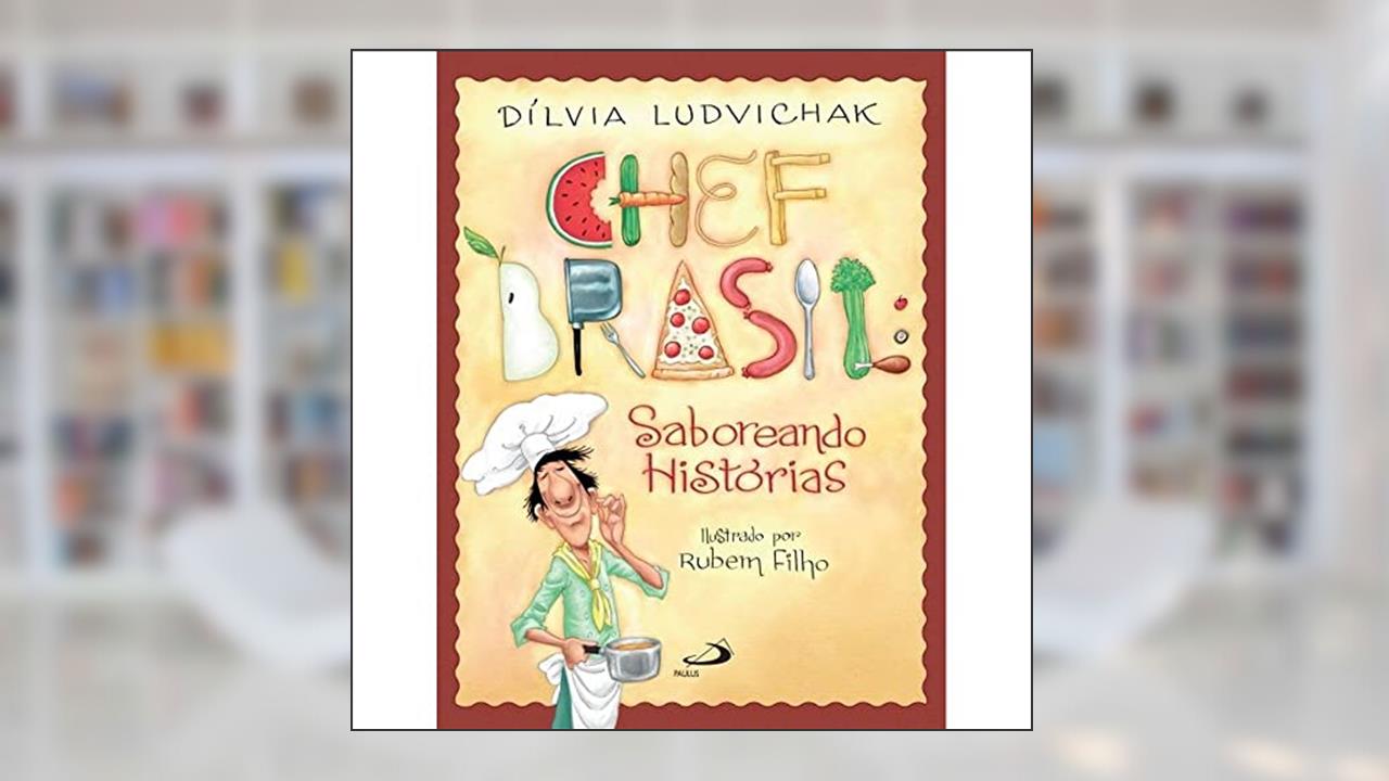 Capa de Chef Brasil: Saboreando Histórias, do autor Dílvia Ludvichak