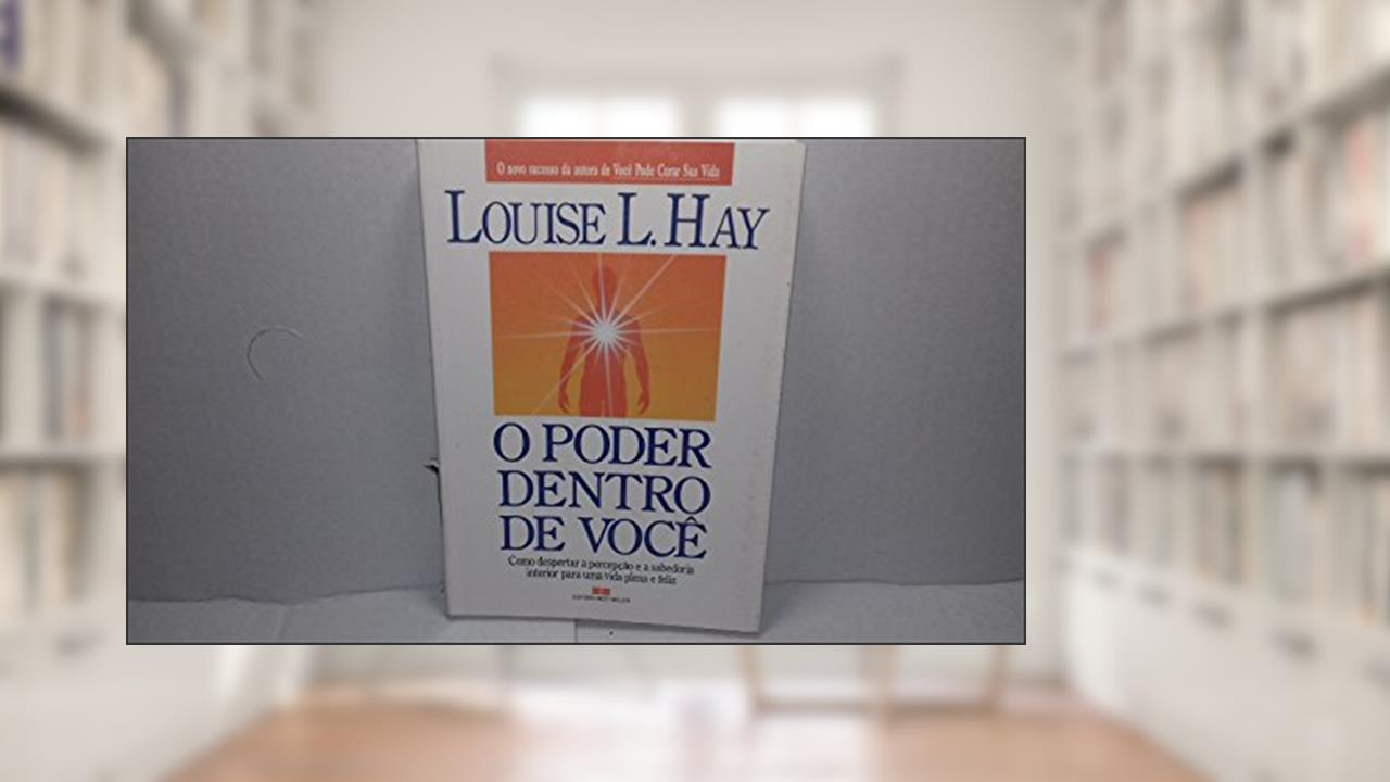 Capa de O Poder Dentro de Você, do autor Louise L. Hay