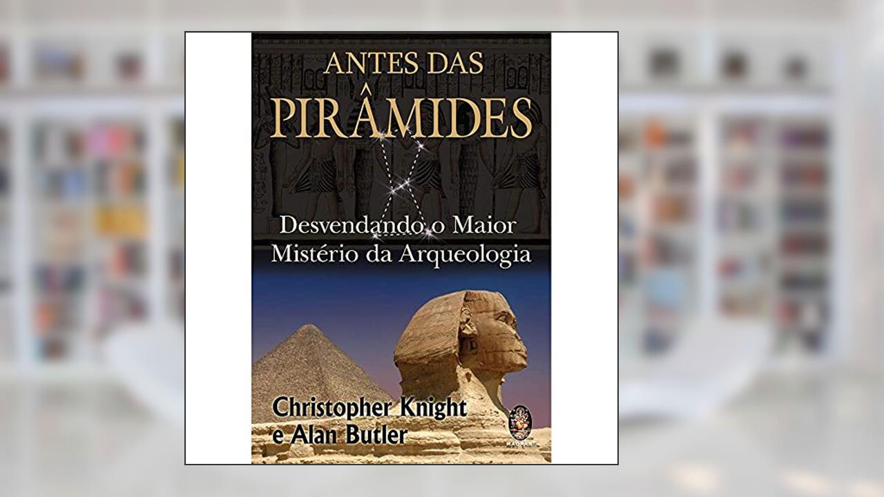 Capa de Antes das pirâmides, do autor Christopher Knight; Alan Butler