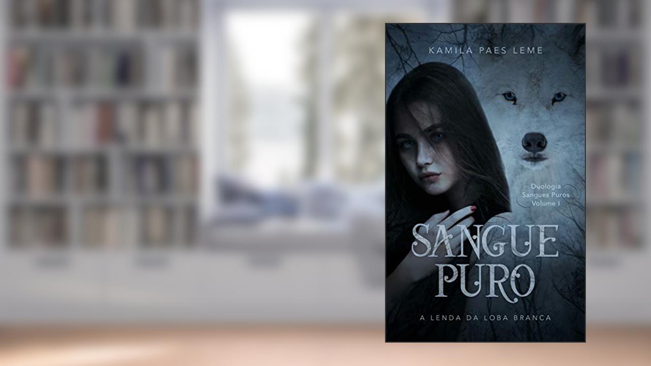 Capa de Sangue Puro : A Lenda Da Loba Branca ( Duologia Sangues Puros - Vol 1 ) (Duologia - Sangues Puros), do autor Kamila Paes Leme