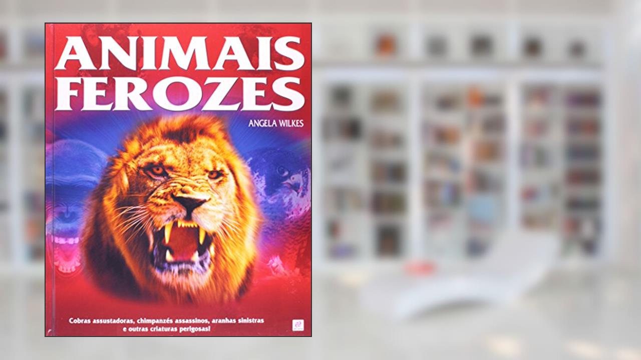 Capa de Animais Ferozes, do autor Angela Wilks
