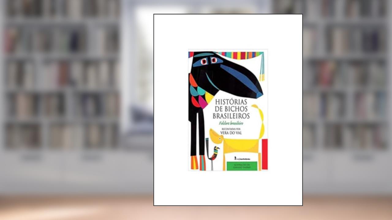 Capa de Histórias de bichos brasileiros: Folclore brasileiro, do autor Vera do Val