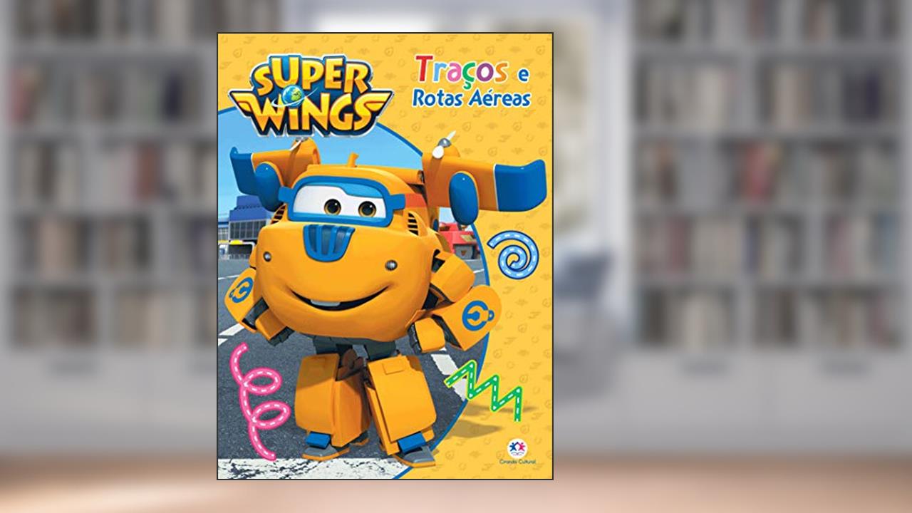 Capa de Super Wings - Traços e rotas aéreas, do autor Ciranda Cultural