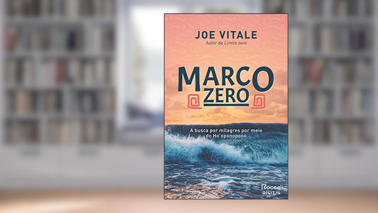 Capa de Marco zero: A busca por milagres por meio do Ho'oponopono, do autor Joe Vitale