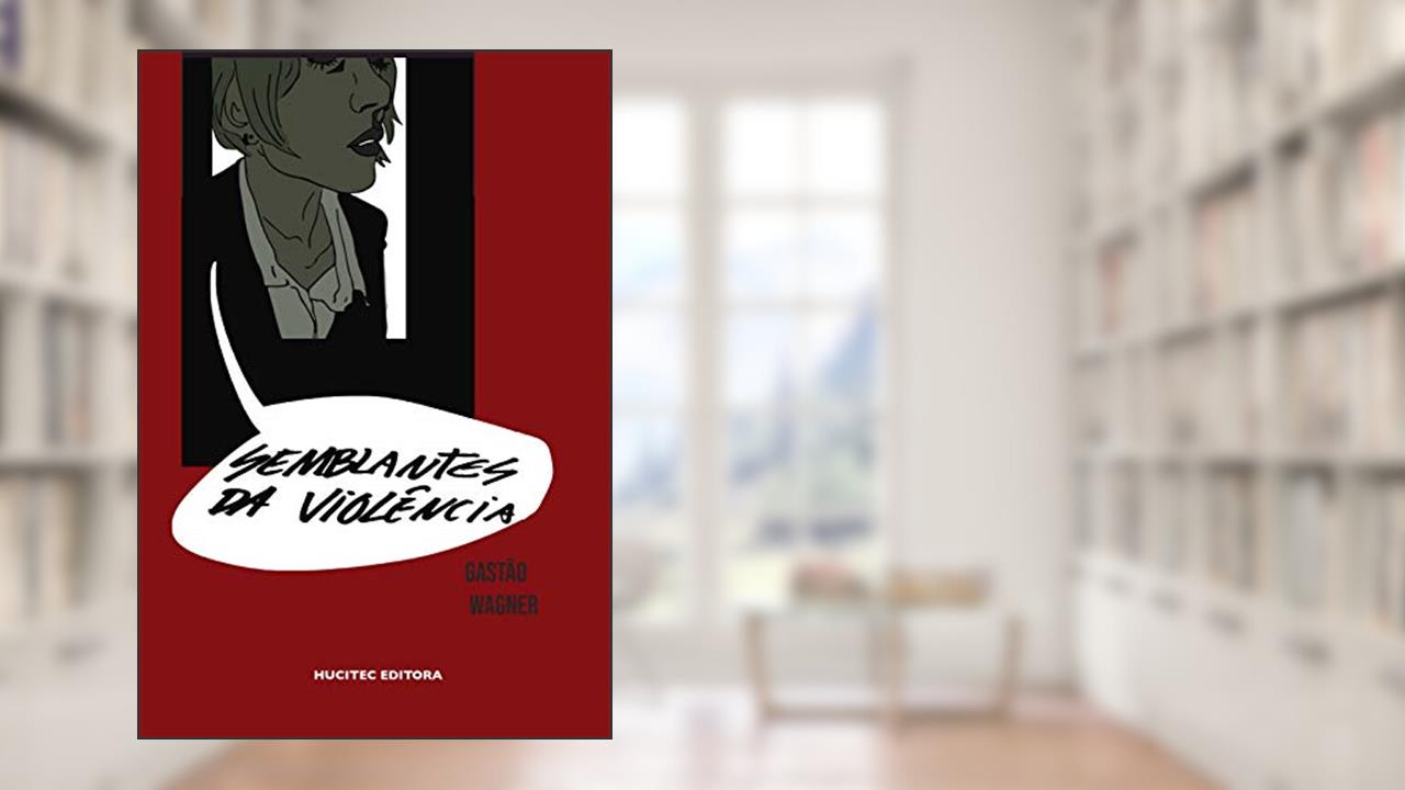 Capa de Semblantes da violência, do autor Gastão Wagner de Sousa Campos