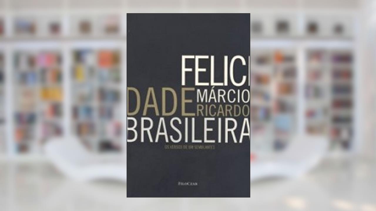 Capa de Felicidade Brasileira: Os Versos de um Semblante, do autor Márcio Ricardo