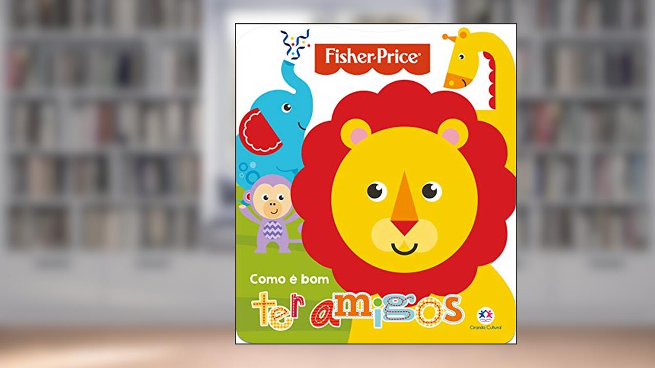 Capa de Fisher-Price - Como é bom ter amigos, do autor Ciranda Cultural