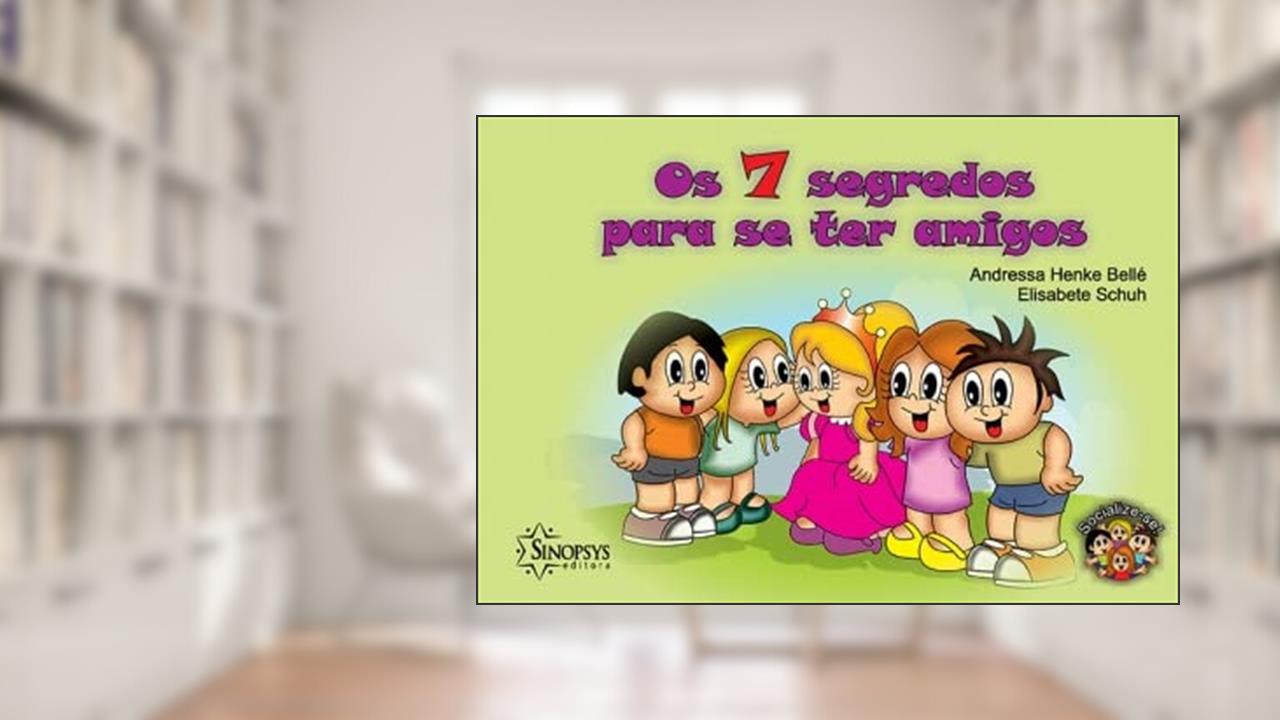 Capa de Os 7 Segredos Para se ter Amigos, do autor Andressa Henke Bellé