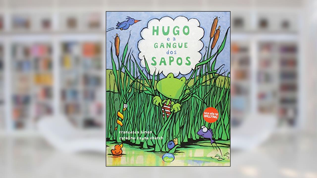 Capa de Hugo e a Gangue dos Sapos, do autor Francesca Simon