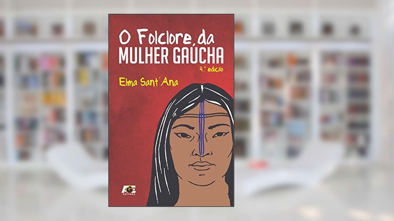 Capa de O Folclore da Mulher Gaúcha, do autor Elma Sant'Ana