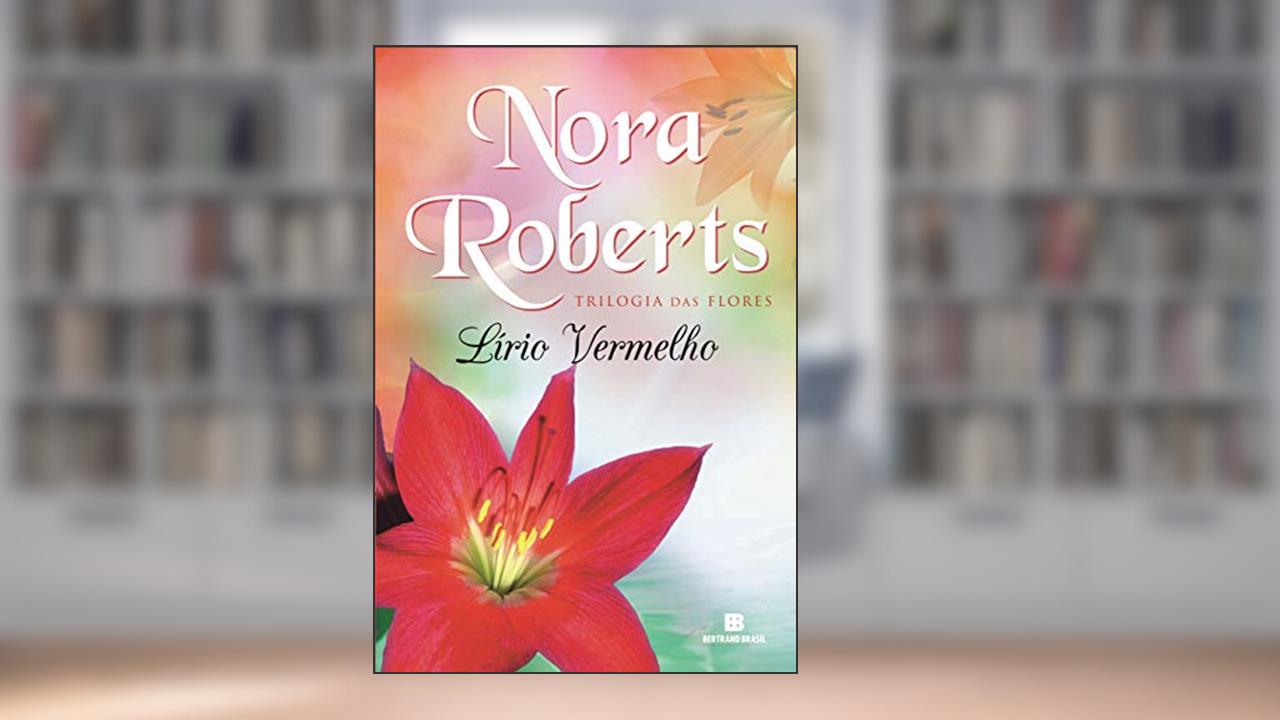 Capa de Lírio Vermelho (Vol. 3 Trilogia das flores), do autor Nora Roberts