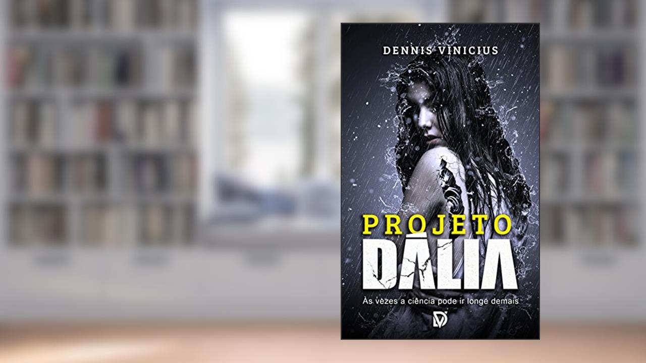 Capa de Projeto Dália, do autor Dennis Vinicius