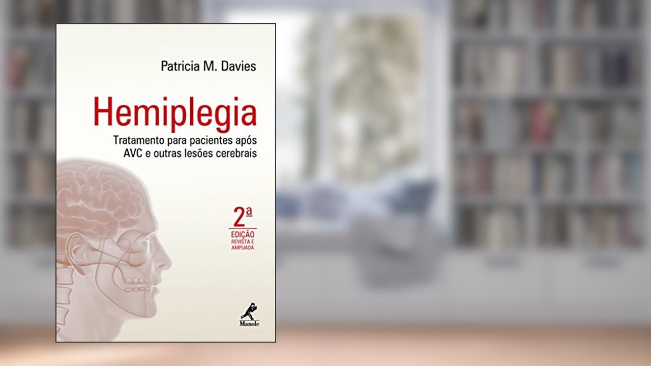 Capa de Hemiplegia: Tratamento para Pacientes após AVC e Outras Lesões Cerebrais, do autor Patricia M. Davies