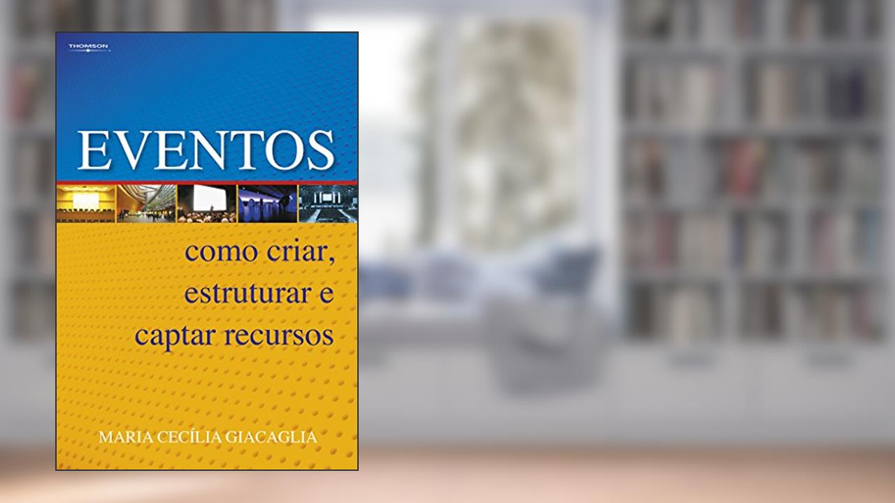 Capa de Eventos: como criar, estruturar e captar recursos, do autor Maria Giacaglia