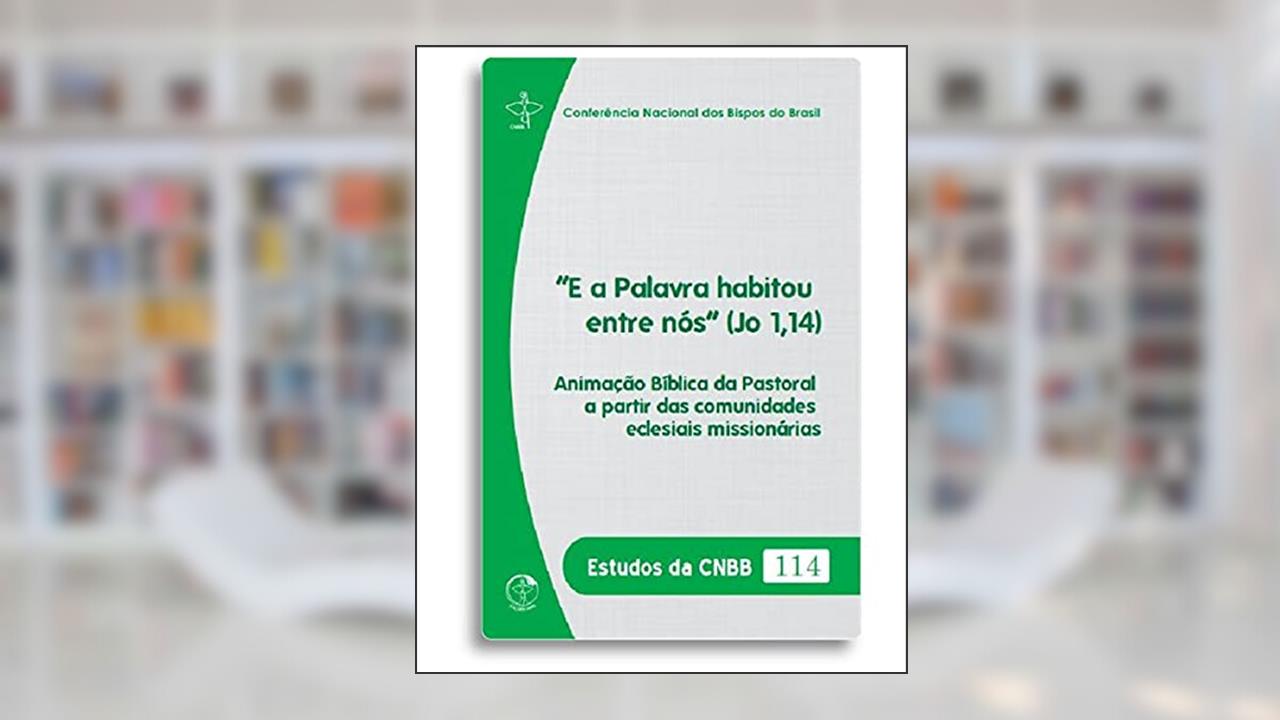 Capa de E A Palavra Habitou Entre Nós (Jo 1,14) - Animação Bíblica Da Pastoral A Partir Das Comunidades Eclesiais Missionárias, do autor Cnbb