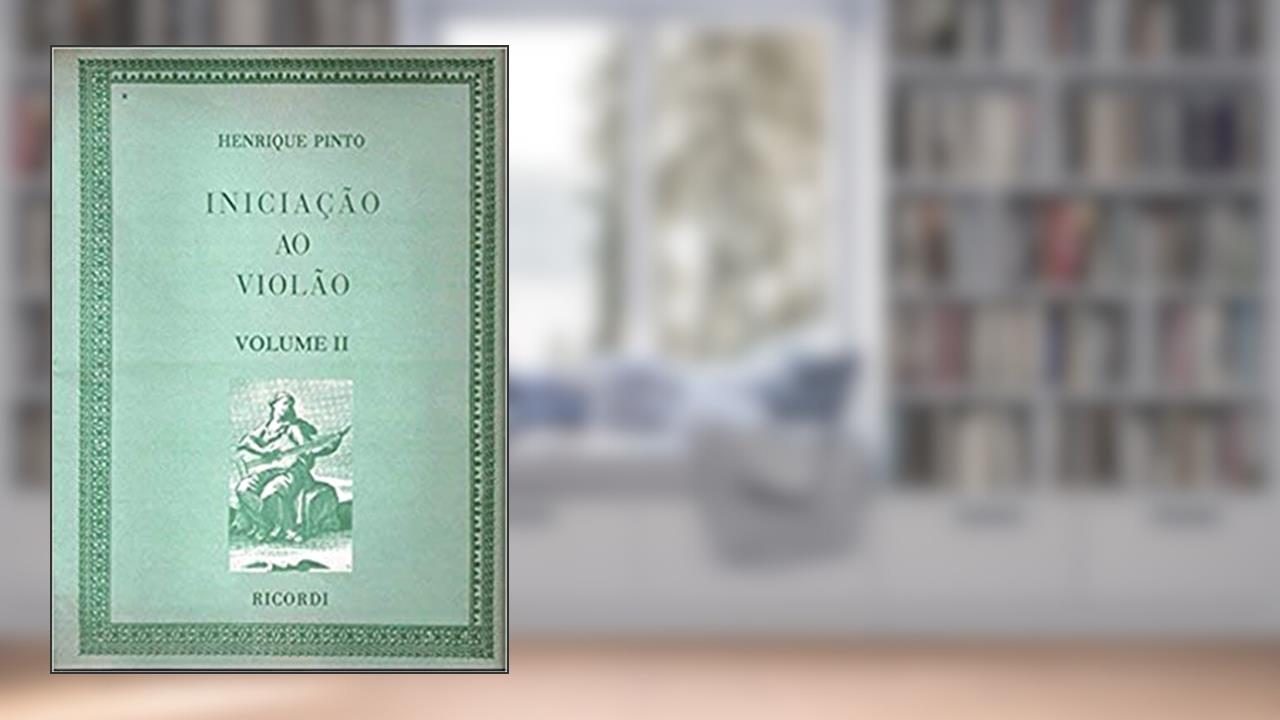 Capa de Iniciação ao Violão - Volume II, do autor Henrique Pinto