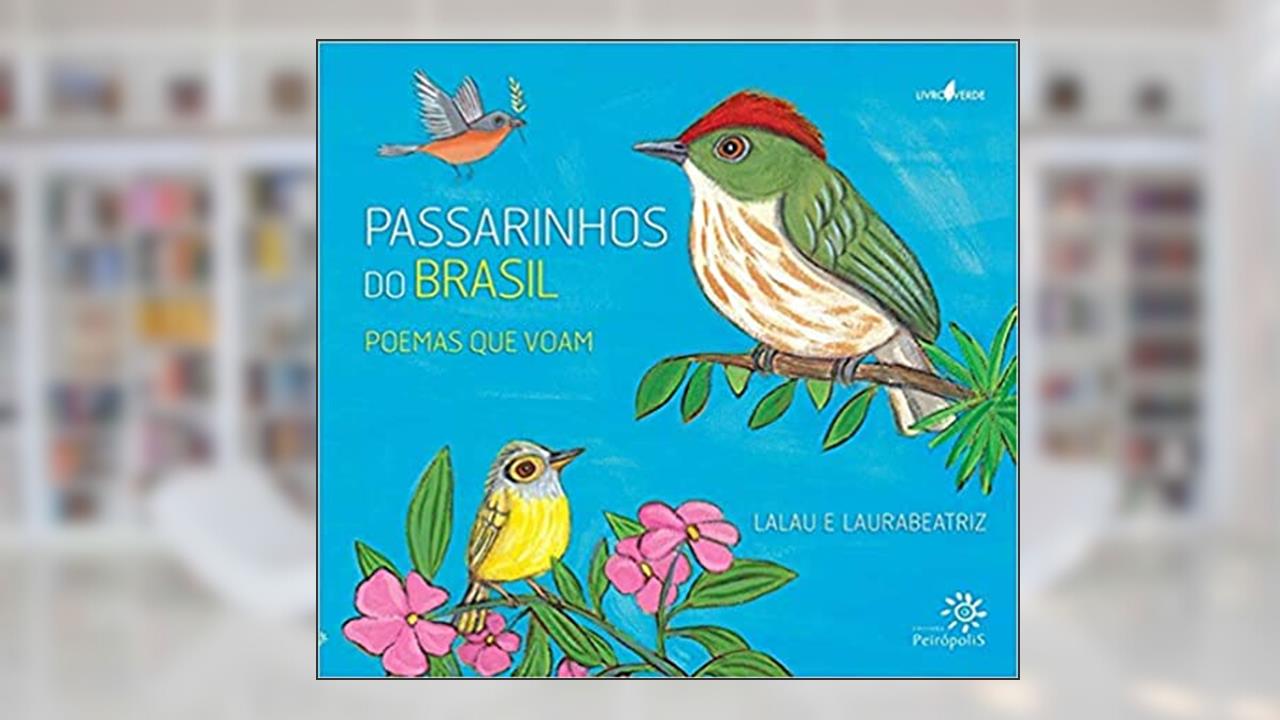 Capa de Passarinhos do Brasil: Poemas que voam, do autor Lalau