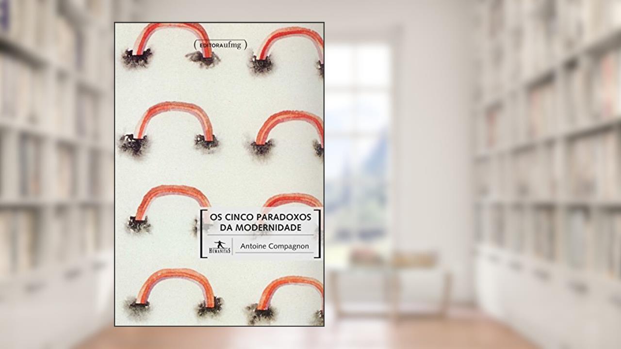 Capa de Os Cinco Paradoxos da Modernidade, do autor Antoine Compagnon