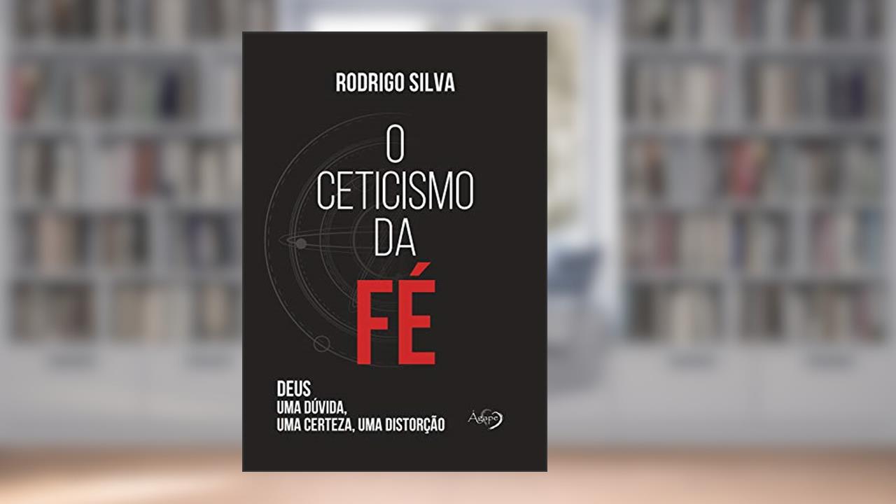 Capa de O ceticismo da fé, do autor Rodrigo Silva