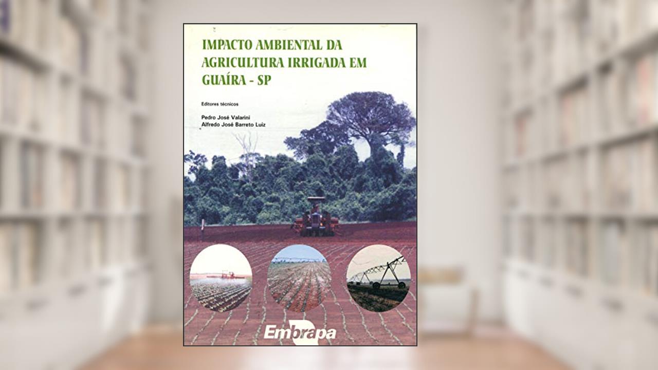 Capa de Impacto Ambiental Da Agricultura Irrigada Em Guaíra-sp, do autor Obra Coletiva