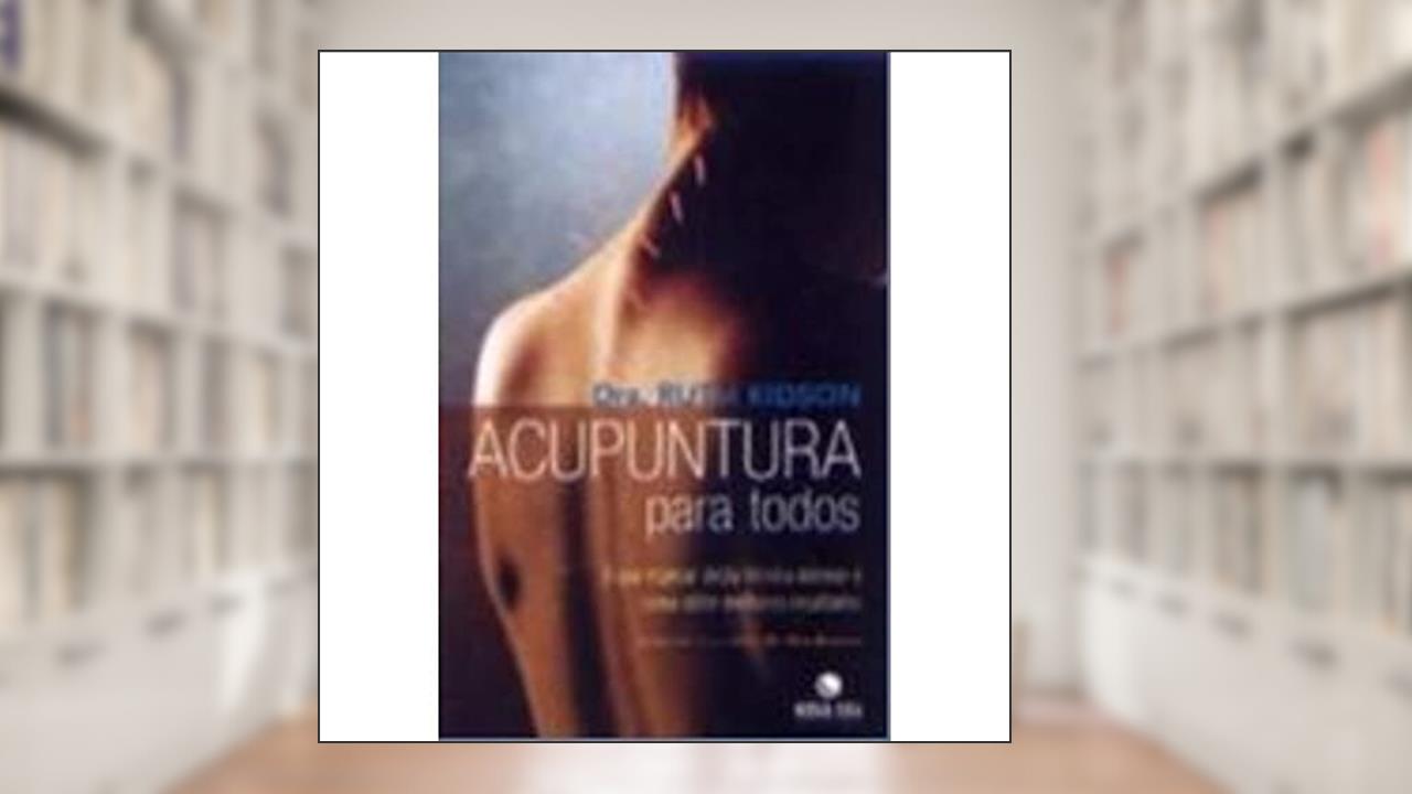 Capa de Acupuntura Para Todos, do autor Dra. Ruth Kidson