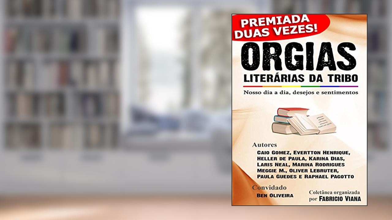 Capa de Orgias Literárias da Tribo - Coletânea LGBT: Nosso dia a dia, desejos e sentimentos, do autor Fabricio Viana