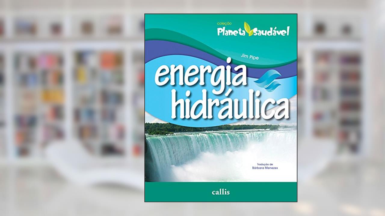 Capa de Energia Hidráulica - Planeta Saudável, do autor Jim Pipe