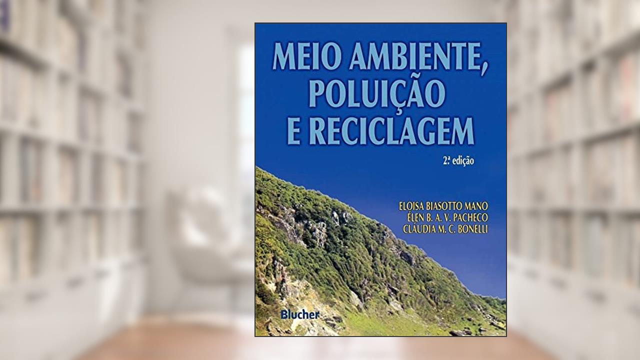 Capa de Meio Ambiente, Poluição e Reciclagem, do autor Eloisa Biasotto Mano; Cláudia Maria Chagas Bonelli; Élen Beatriz A. V. Pacheco