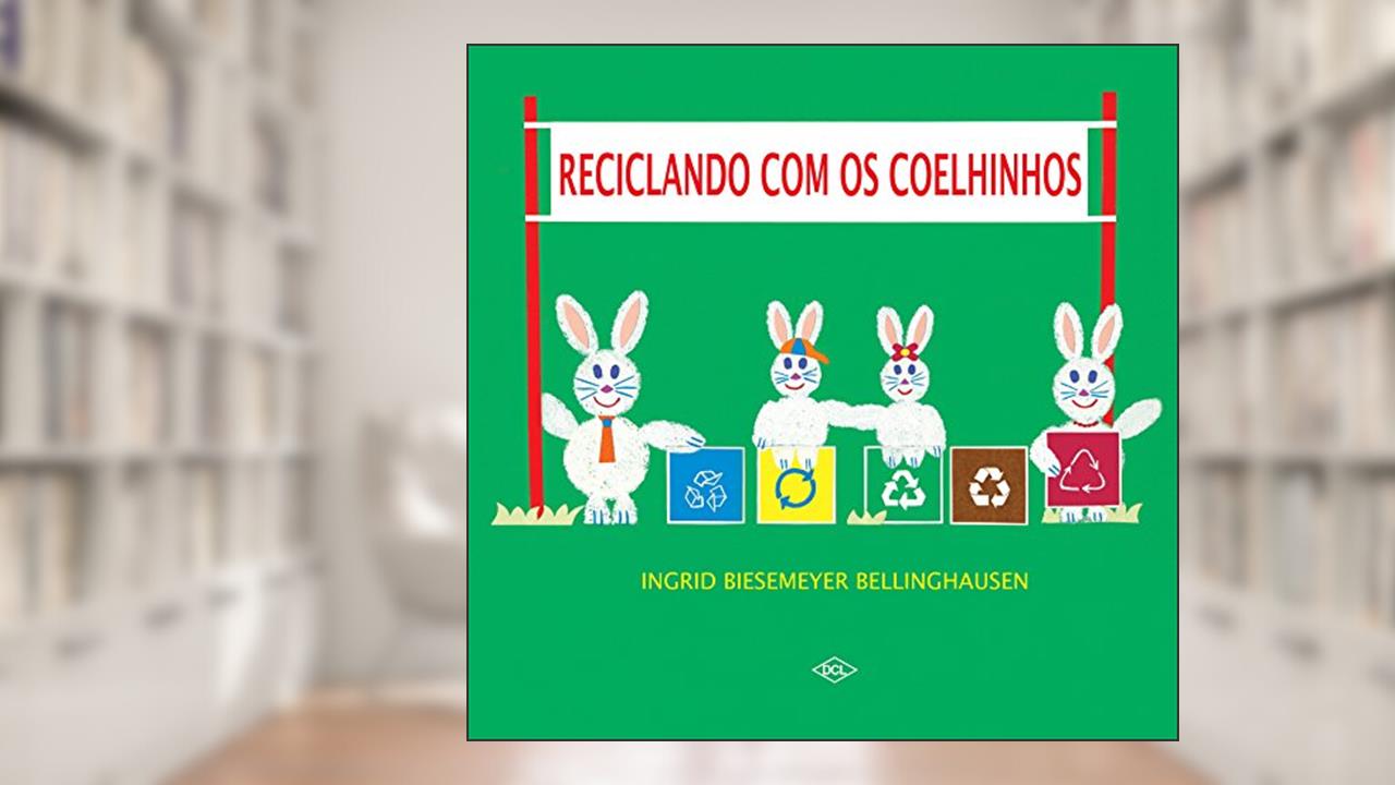Capa de Reciclando com os coelhinhos, do autor Ingrid Biesemeyer Bellinghausen