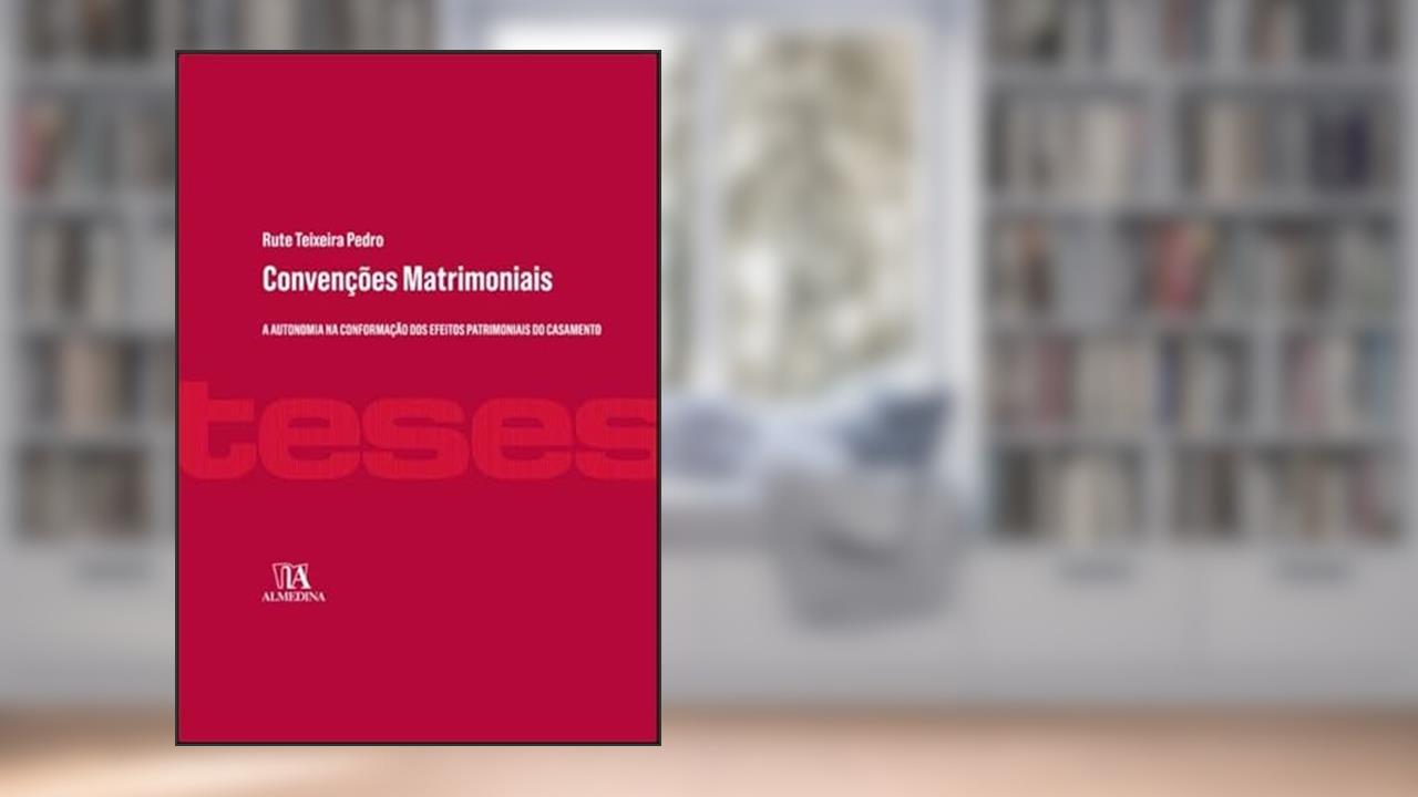 Capa de Convenções Matrimoniais: a Autonomia na Conformação dos Efeitos Patrimoniais do Casamento, do autor Rute Teixeira Pedro
