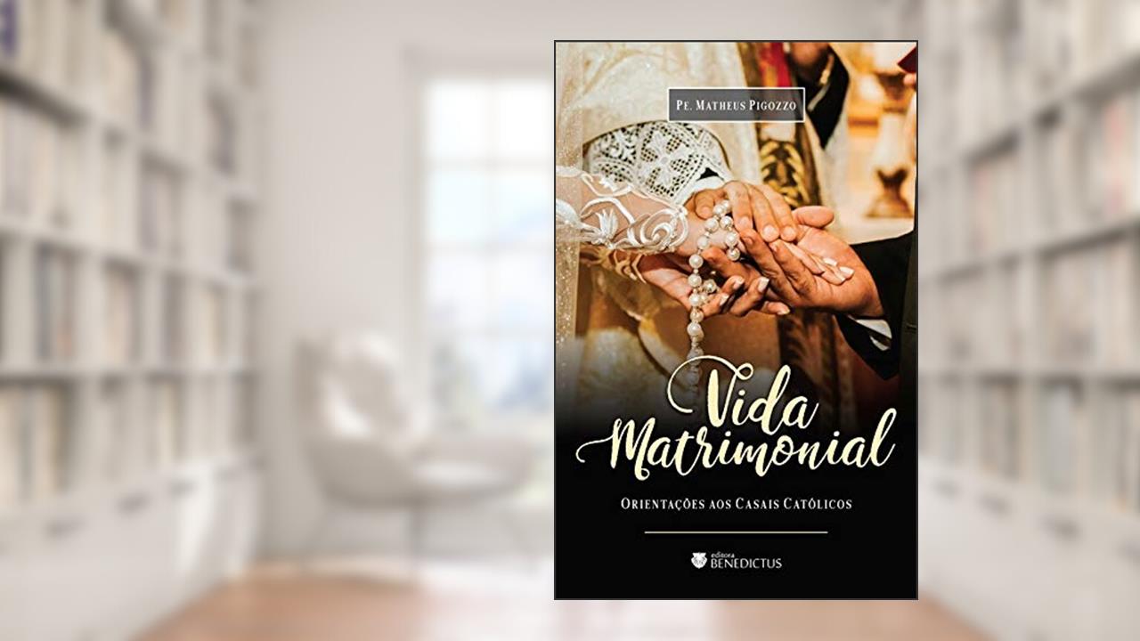 Capa de Vida Matrimonial, do autor Pe. Matheus Pigozzo