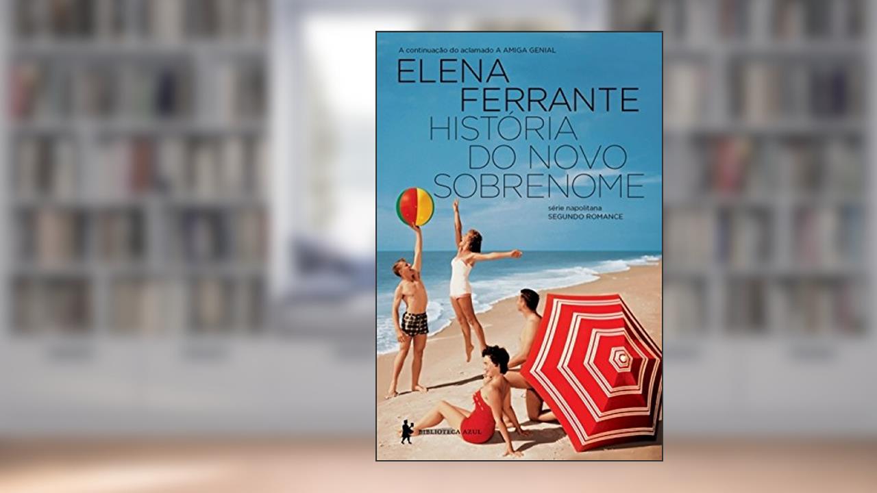Capa de História do novo sobrenome: Juventude, do autor Elena Ferrante