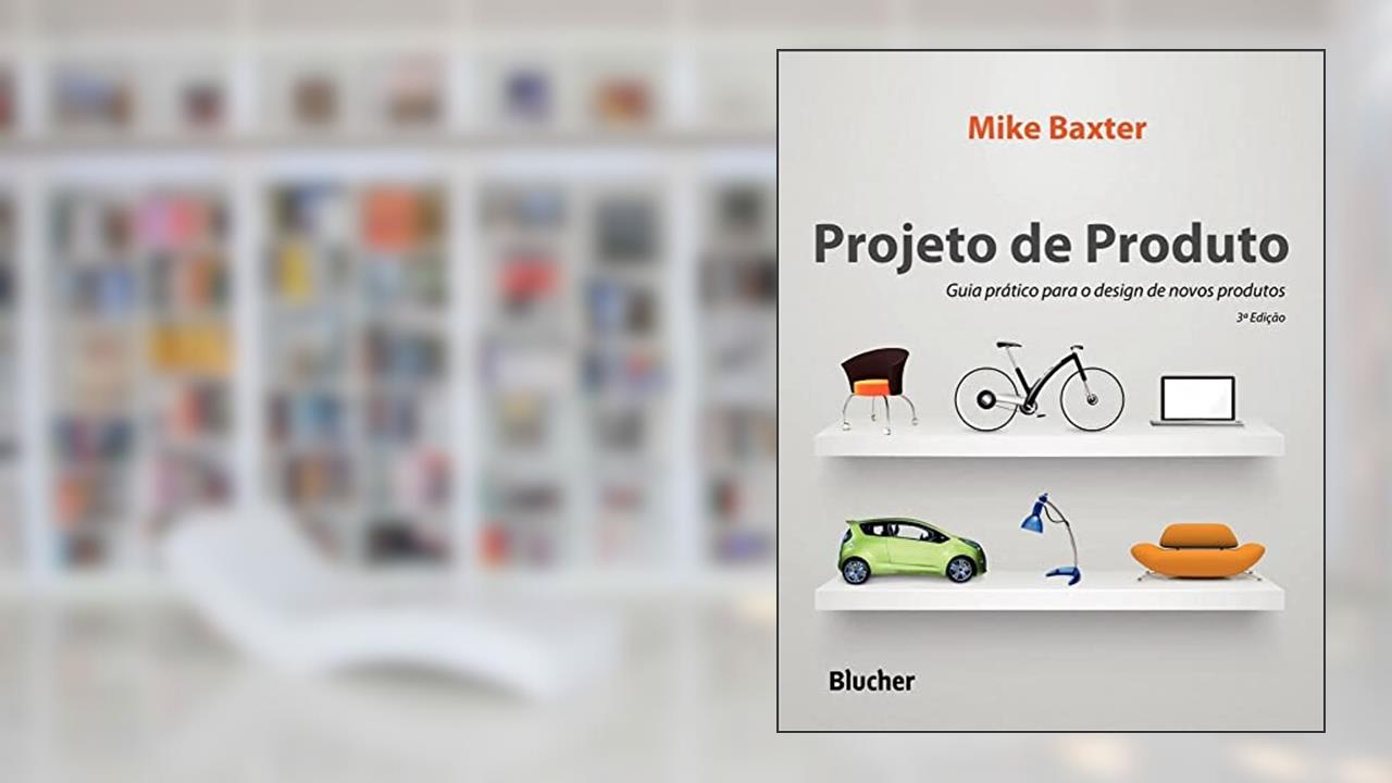 Capa de Projeto de Produto: Guia Prático Para o Design de Novos Produtos, do autor Mike Baxter