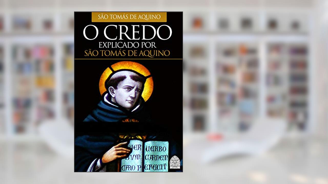 Capa de O CREDO: EXPLICADO POR SÃO TOMÁS DE AQUINO, do autor SÃO TOMÁS DE AQUINO