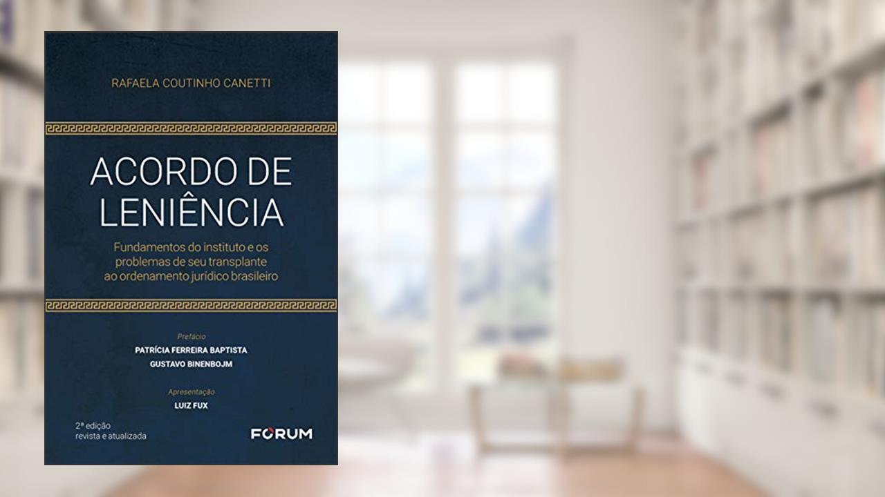 Capa de Acordo de leniência: Fundamentos do instituto e os problemas de seu transplante ao ordenamento jurídico brasileiro, do autor Rafaela Coutinho Canetti