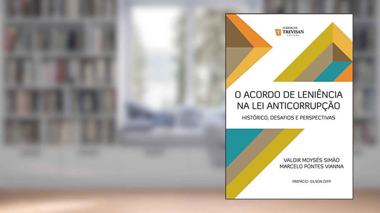 Capa de O acordo de leniência na lei anticorrupção: histórico, desafios e perspectivas, do autor Valdir Moysés Simão; Marcelo Pontes Vianna