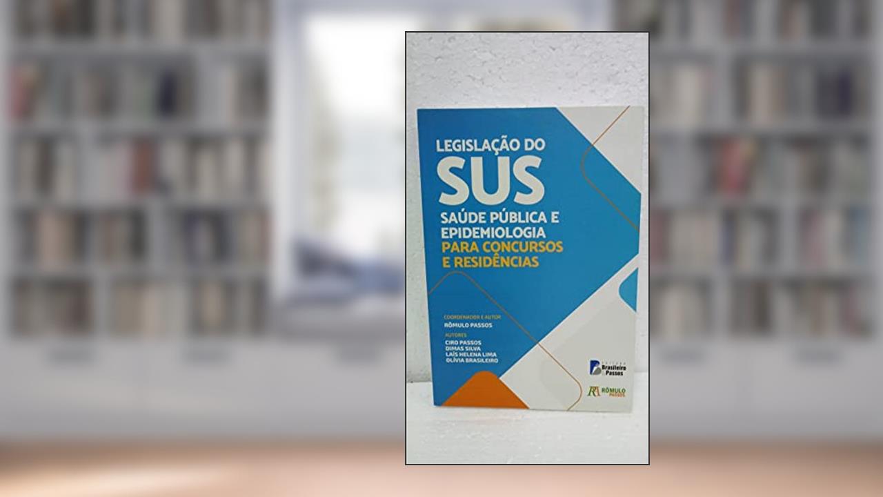 Capa de Legislação Do SUS: Saúde Publica e Epidemiologia Para Concursos, do autor Romulo Passos coord.
