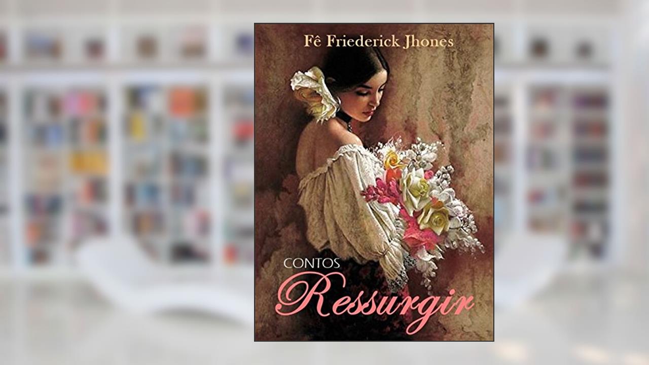 Capa de Ressurgir: Contos sobre mulheres, do autor Fê Friederick Jhones