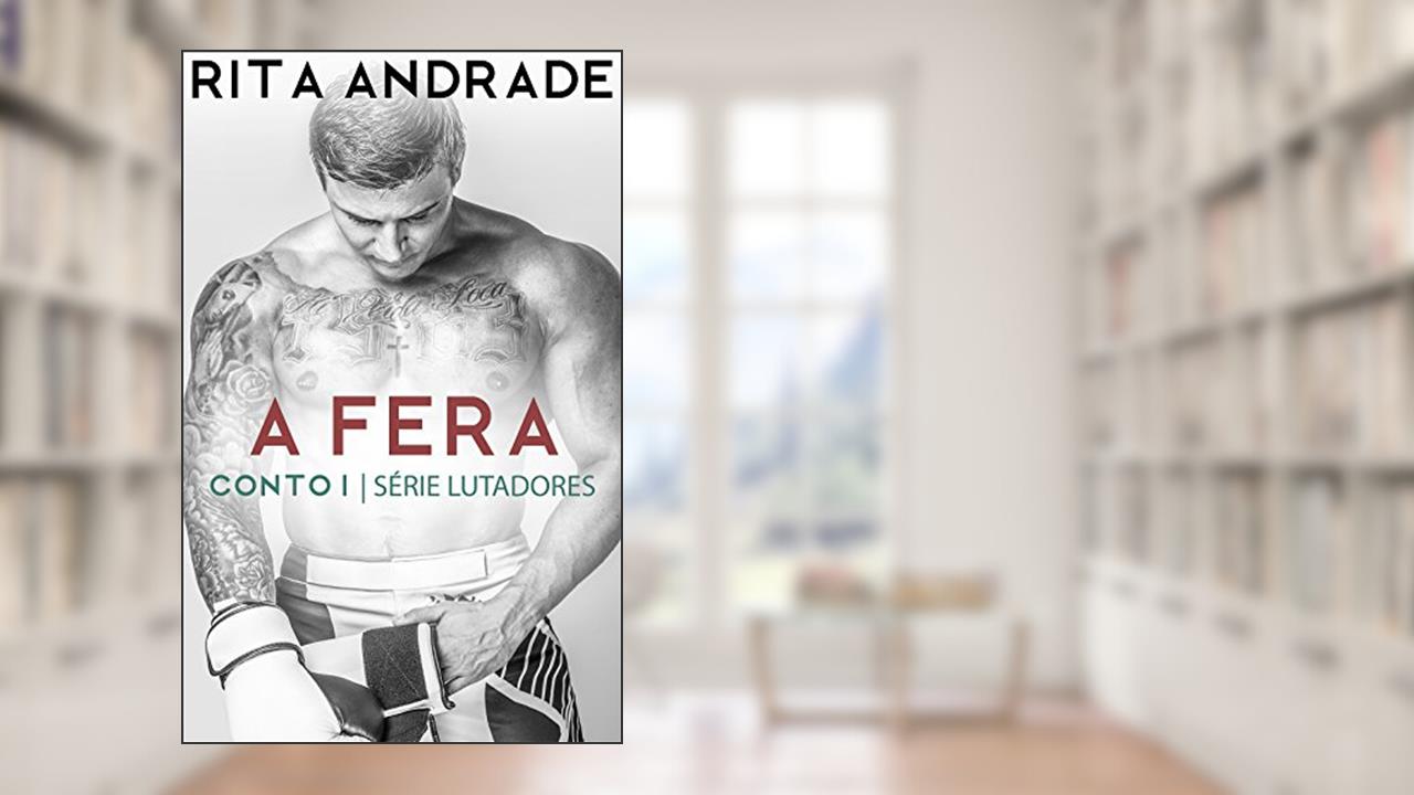 Capa de A Fera (Série Lutadores Livro 1), do autor Rita Andrade